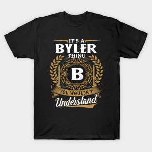 It Is A Byler Thing You Wouldn't Understand T-Shirt